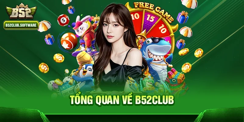 B52Club có bị tố cáo lừa đảo không: Sự thật và đánh giá chi tiết 1 Tổng quan về B52Club